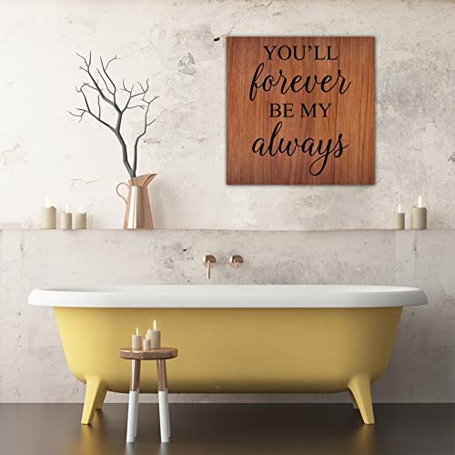 Panneau en bois You'll Forever Be My Always décoration
