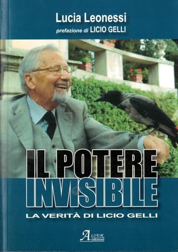 Il potere invisibile. La verità di Licio Ge