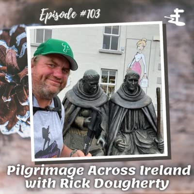 #103 Pilgrimage Across Ireland with Rick Dougherty Podcast Por  arte de portada
