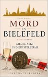 MORD IN BIELEFELD – Band 1: Siegel, Sekt und ein Sterbefall: Ein Cosy Krimi mit Henni Brinkmann voller Geheimnisse, Humor und regionalem Flair