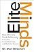 Elite Minds: How Winners Think Differently to Create a Competitive Edge and Maximize Success