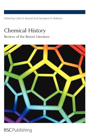Chemical History: Reviews of the Recent Literature First Edition-Wow! eBook