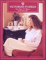 Victorian Fusibles: Easy Projects for Beginners 1568240120 Book Cover