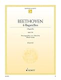  6 Bagatellen: op. 126. Klavier. (Edition Schott Einzelausgabe)