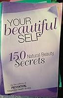 Your Beautiful Self: 150 Natural Beauty Secrets B000VNQC62 Book Cover