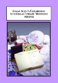 Evelyn Scott's Contribution to American Literary Modernism, 1920-1940: A Study of Her Trilogy: The New Woman in the Narrow House, Narcissus, and The Golden Door book cover