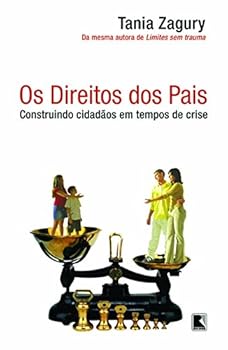 Paperback Os Direitos dos Pais. Construindo Cidadãos em Tempo de Crise [Portuguese_Brazilian] Book