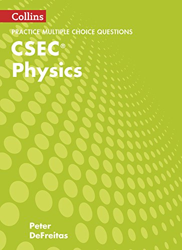 Collins CSEC Physics  CSEC Physics Multiple Choice Practice
