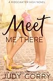 Meet Me There (Ridgewater High Romance)