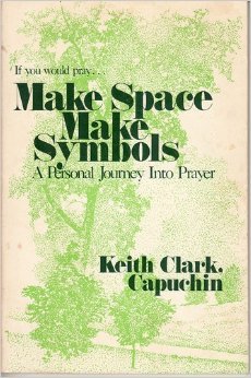 Paperback Make Space, Make Symbols: A Personal Journey into Prayer Book