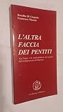 L'ALTRA FACCIA DEI PENTITI - BUGIE E CONTRADDIZIONI NEL MAXIPROCESSO DI PALERMO