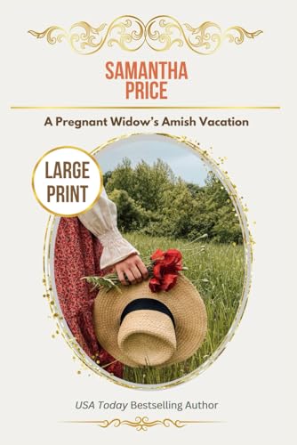 A Pregnant Widow's Amish Vacation (Expectant Amish Widows - Large Print Editions)