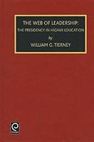 The Web of Leadership: The Presidency in Higher Education (Contemporary Ethnographic Studies) by William G. Tierney (1988-09-01) B01K8Z7284 Book Cover