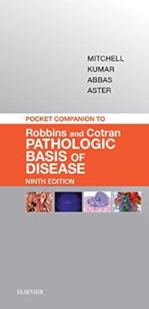 Essential Guide for Medical Students: Pocket Companion to Robbins & Cotran Pathologic Basis of Disease E-Book (Robbins Pathology) Review Essential Guide for Medical Students: Pocket Companion to Robbins & Cotran Pathologic Basis of Disease E-Book (Robbins Pathology) Review