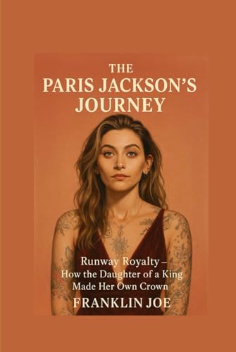 THE PARIS JACKSON&rsquo;S JOURNEY: Runway Royalty &ndash; How the Daughter Of A King Made Her Own Crown