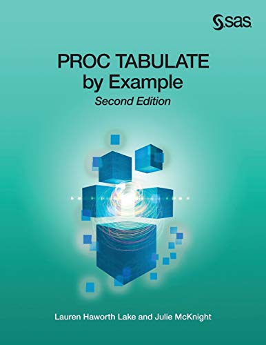 PROC TABULATE by Example, Second Edition view 2