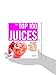 The Top 100 Juices: 100 Juices to Turbo-charge Your Body with Vitamins and Minerals (Top 100 Recipes)
