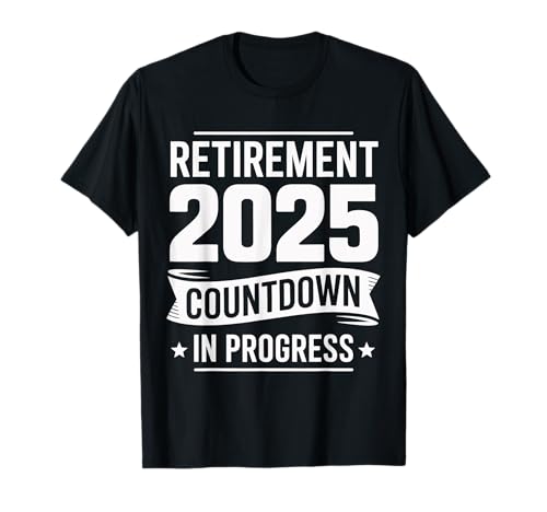 Retirement 2025 Countdown In Progress Bold Typography Camiseta