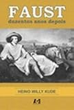 FAUST DUZENTOS ANOS DEPOIS