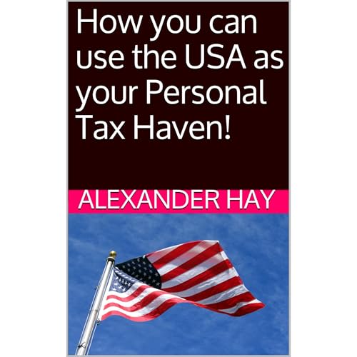 How you can use the USA as your Personal Tax Haven! - Alexander Hay episode artwork