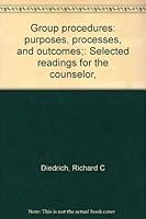 Group procedures: purposes, processes, and outcomes;: Selected readings for the counselor, 0395043646 Book Cover