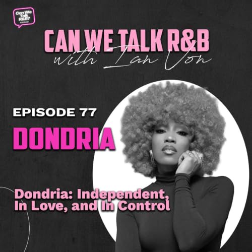 Dondria: Independent, In Love, and In Control