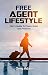 Free Agent Lifestyle: Men's Guide To Peace, Quiet and Freedom