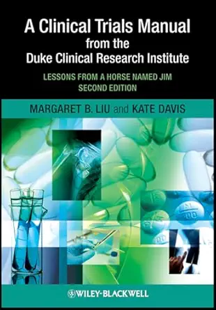 A Clinical Trials Manual From The Duke Clinical Research Institute: Lessons from a Horse Named Jim 2nd Edition-Wow! eBook
