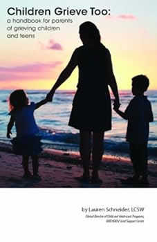 Paperback Children Grieve Too: a handbook for parents of grieving children and teens Book