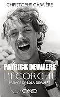 Patrick Dewaere, l'écorché 2749932564 Book Cover