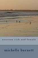 Nouveau Rich and Female 1514873656 Book Cover