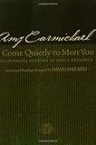 I Come Quietly to Meet You: An Intimate Journey in God's Presence