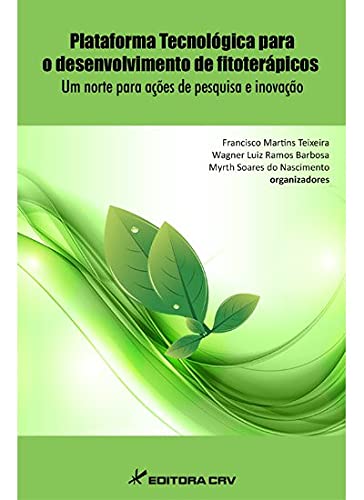 Plataforma para o desenvolvimento de fitoterápicos: um norte para ações de pesquisa e inovação