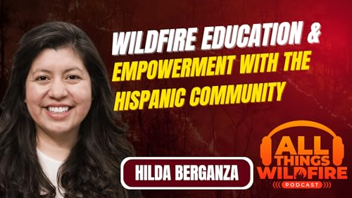 How Hispanic Communities Are Preparing for Wildfires - Hilda Berganza