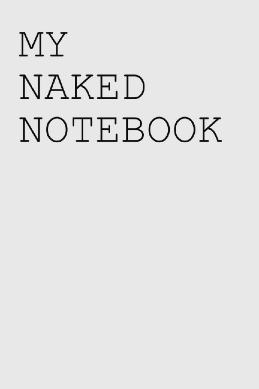 My Naked Notebook: 120 page line ruled notebook