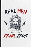  Real Men Fear Zeus: Funny Lined Notebook Journal To Write For Greek Mythology, Zeus Apollo Literature, Inspirational Saying Unique Special Birthday Gift Idea Personalized Style
