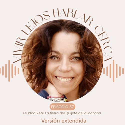 37 EXT.- Ciudad Real: La tierra del Quijote de la Mancha COMPLETO