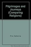 Pilgrimages and Journeys (Comparing Religions)