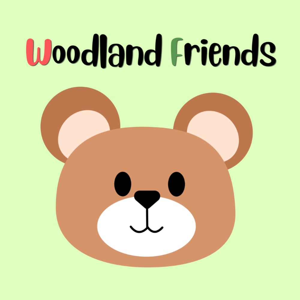 Woodland Friends: A Cute Forest Animals Picture Book for Toddlers and Preschool Kids