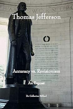 Paperback Thomas Jefferson: Accuracy Vs. Revisionism: An Expose Book