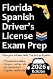 Preparación para el Examen de Licencia de Conducir en Español de Florida: ¡Preguntas de Práctica Basadas en el último Manual del DMV, Señales de ... de lo que puede Esperar! (Spanish Edition)