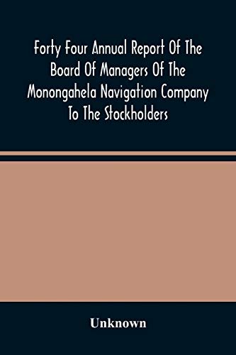 Forty Four Annual Report Of The Board Of Managers Of The Monongahela Navigation Company To The Stockholders: With Accompanying Documents Presented January 12, 1882