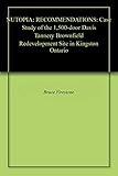  NUTOPIA: RECOMMENDATIONS: Case Study of the 1,500-door Davis Tannery Brownfield Redevelopment Site in Kingston Ontario (English Edition)
