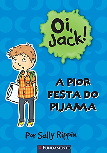 Oi, Jack. A Pior Festa do Pijama, do autor Sally Rippin