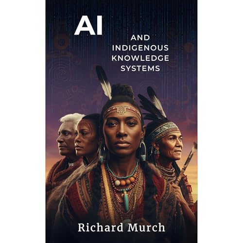 AI and Indigenous Knowledge Systems Audiolibro Por Richard Murch arte de portada