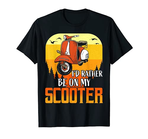 I'd Rather Be On My Scooter Motor Scooter Retro T-Shirt