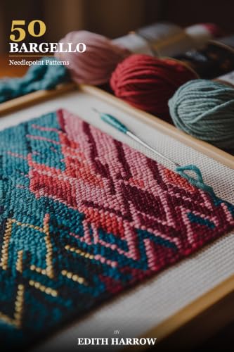 50 Bargello Needlepoint Patterns: Flame Stitch, Florentine, and Geometric Designs for Every Skill Level — Charts, Color Palettes & Variations