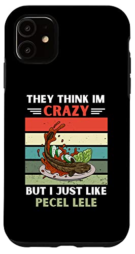 ���B���e�[�W They Think Im Crazy But I Just Like Pecel Lele Lover �X�}�z�P�[�X iPhone 11 �p