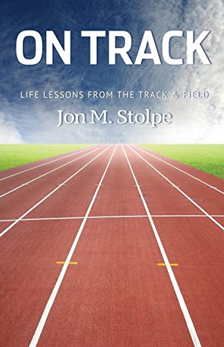 Compare Textbook Prices for On Track: Life Lessons from the Track & Field ISBN 9781497467132 by Stolpe, Jon M.
