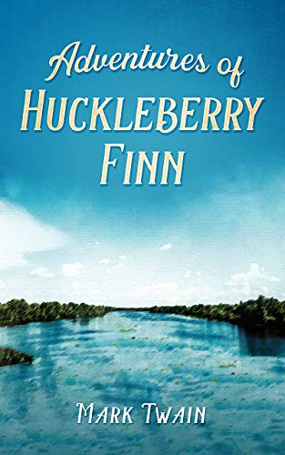 Adventures of Huckleberry Finn (Annotated Study Guide Included) (English Edition)